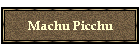 Machu Picchu