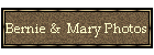 Bernie &  Mary Photos