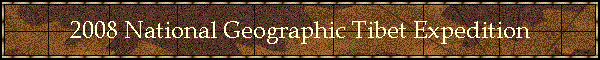 2008 National Geographic Tibet Expedition